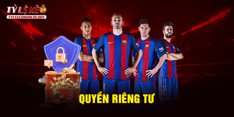 Quyền Riêng Tư Nhà Cái - Chính Sách Quan Trọng Cần Biết quyền riêng tư