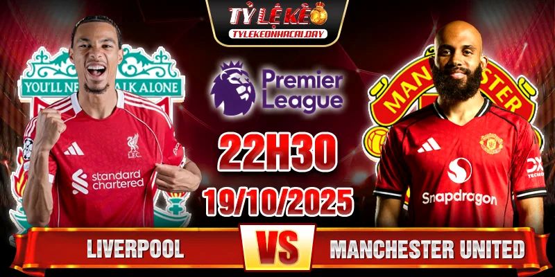 Soi kèo Liverpool vs Man Utd, 22h30 ngày 19/10 - Ngoại hạng Anh Liverpool vs Man Utd